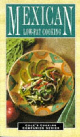 Mexican Low-Fat Cooking (Cole's Cooking Companion Series)
