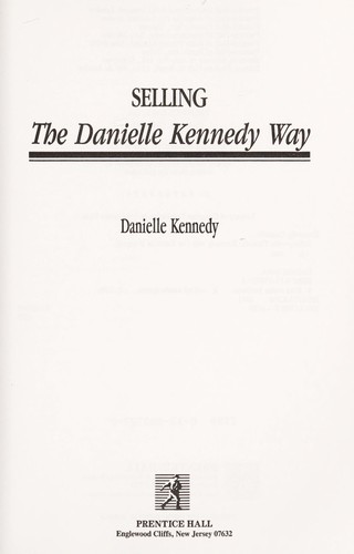 Selling--the Danielle Kennedy way