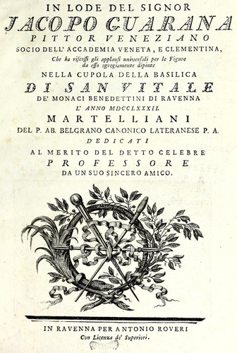 In lode del signor Jacopo Guarana, pittore veneziano, socio dell' Accademia veneta, e clementina