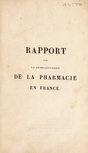 Rapport fait ©  la Soci©♭t©♭ de Pharmacie de Paris et ©  la Soci©♭t©♭ de Pr©♭voyance des Pharmaciens du D©♭partement de la Seine sur la r©♭organisation de la pharmacie