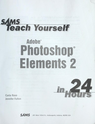 Sams teach yourself Adobe Photoshop Elements 2 in 24 hours