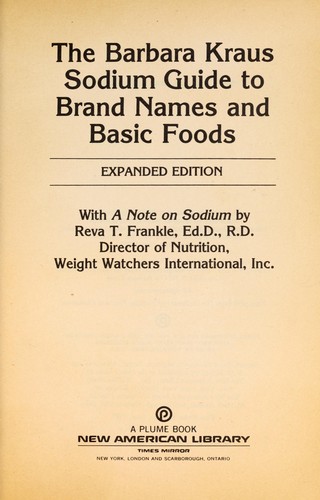 The Barbara Kraus sodium guide to brand names and basic foods