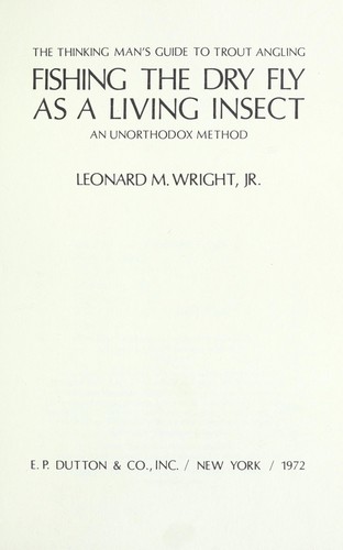 Fishing the dry fly as a living insect
