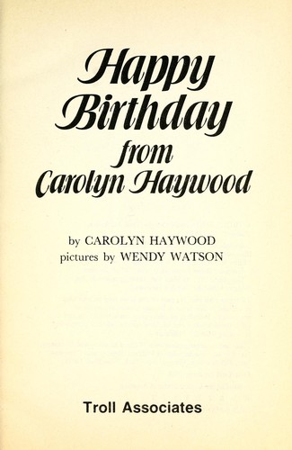 Happy Birthday from Carolyn Haywood