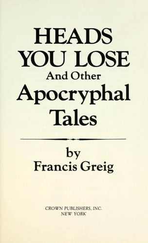 Heads, you lose, and other apocryphal tales