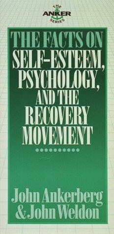 The facts on self-esteem, psychology, and the recovery movement