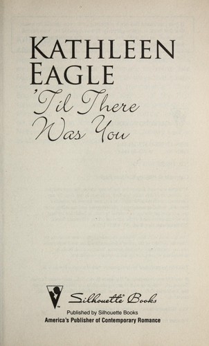 'Til there was you