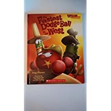 The Fastest Dodge Ball in the West (Veggie Tales - Values to Grow By (VeggieTales))