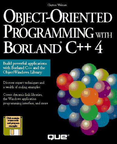 Object-oriented programming with Borland C++ 4