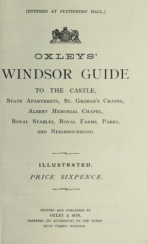 Oxley's Windsor guide to the Castle, state apartments ... and neighborhood