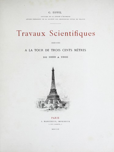 Travaux scientifiques exécutés à la tour de trois cents mètres de 1889 à 1900