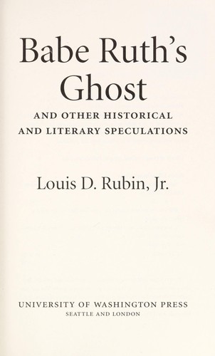 Babe Ruth's ghost and other historical and literary speculations