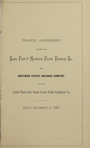 Traffic agreement between the Saint Paul and Northern Pacific Railway Co., Northern Pacific Railroad Company, and Minneapolis, Sault Ste. Marie & Atlantic Ralway Co.; dated Decemmber 27, 1887