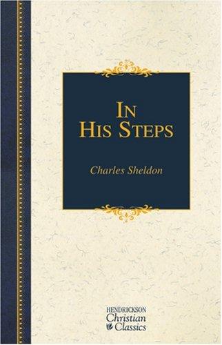 In His Steps (Hendrickson Christian Classics)