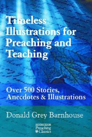 Timeless Illustrations for Preaching and Teaching