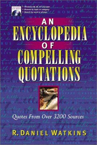 An Encyclopedia of Compelling Quotations
