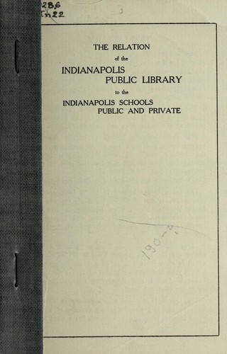 Relation of the Indianapolis Public Library to the Indianapolis schools, public and private