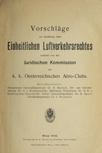 Vorschla ge zur schaffung eines einheitlichen luft verkehrsrechtes erstattet von der juridischen kommission des k.k. Oesterreichischen Ae ro-clubs ...