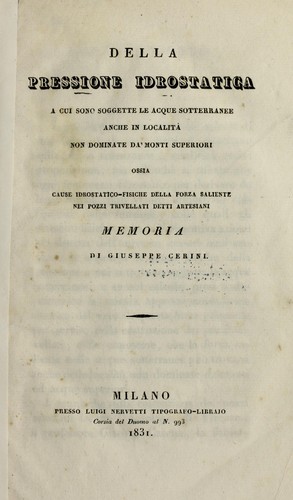 Dalla pressione idrostatica a cui sono soggette le acque sotteranee anche in localita   non dominate da' monti superiori, ossia, Cause idrostatico-fisiche della forza saliente nei pozzi trivellati detti artesiani