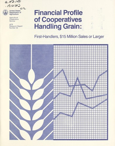Financial profile of cooperatives handling grain: first-handlers, $15 million sales or larger