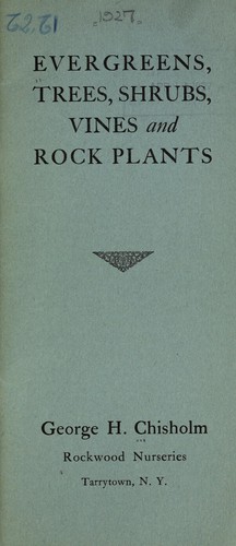 Evergreens, trees, shrubs, vines and rock plants