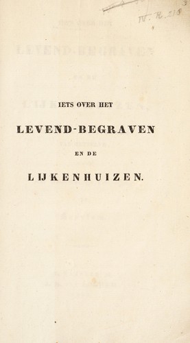 Iets over het levend-begraven en de lijkenhuizen, als middel ter voorkoming van hetzelve, door eene geneeskundige vereeniging te Haarlem