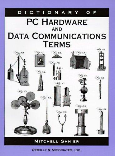 Dictionary of PC hardware and data communications terms