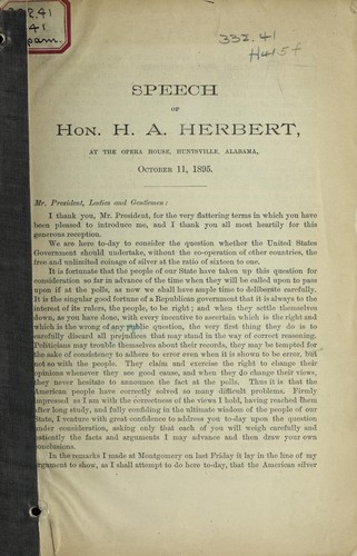 Speech of Hon. H.A. Herbert, at the Opera House, Huntsville, Alabama, Oct. 11, 1895