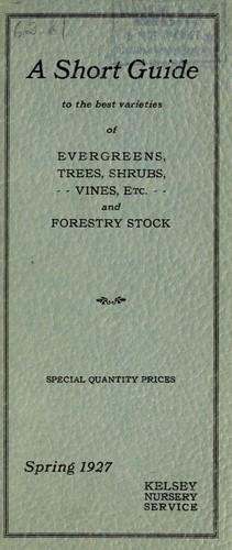 A short guide to the best varieties of evergreens, trees, shrubs, vines, etc. and forestry stock