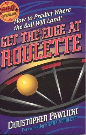 Get the Edge at Roulette (Scoblete, Frank. Get-the-Edge Guide.)