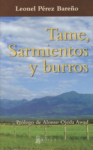 Tame, Sarmientos y burros : ex alcaldes de Tame, Arauca, recuerdan su gestión