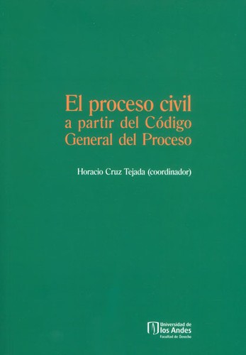 El proceso civil a partir del Codigo General del Proceso