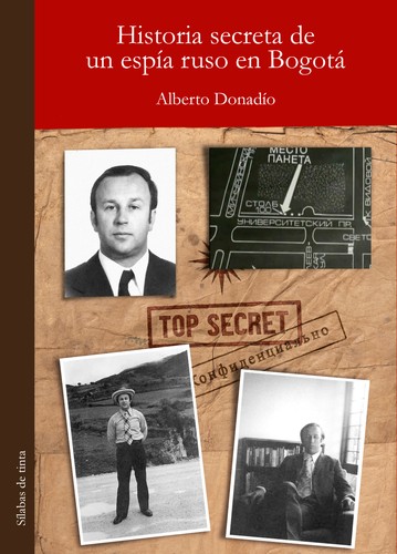 Historia secreta de un espía ruso en Bogotá