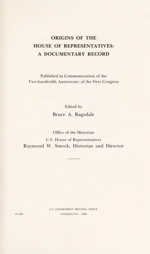 Origins of the House of Representatives : a documentary record