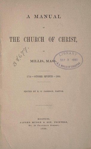 A manual of the Church of Christ in Millis, Mass., 1714-October seventh 1889