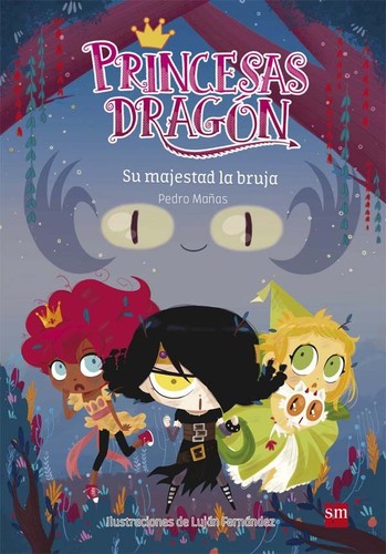 Su majestad la bruja. Princesas Dragón