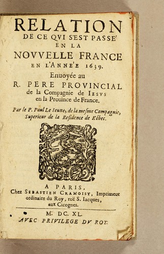 Relation de ce qui s'est passé en la Nouuelle France en l'année 1639. Enuoyée au r. pere prouincial de la Compagnie de Iesus en la prouince de France