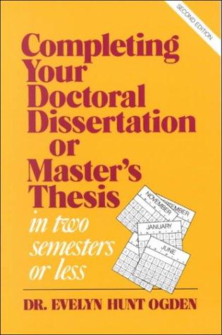 Completing your doctoral dissertation or master's thesis in two semesters or less