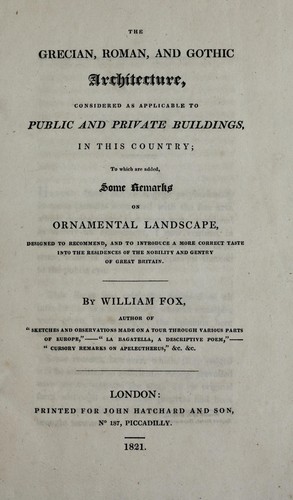 The Grecian, Roman, and gothic architecture, considered as applicable to public and private buildings, in this country