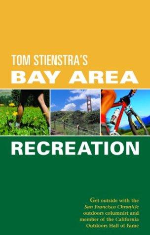 Foghorn Outdoors Tom Stienstra's Bay Area Recreation