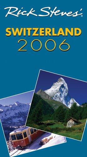 Rick Steves' Switzerland 2006 (Rick Steves)