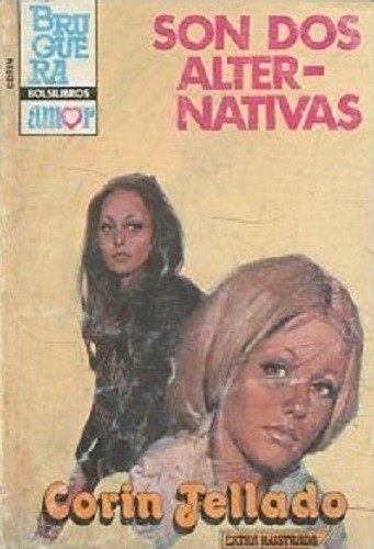 Son dos alternativas