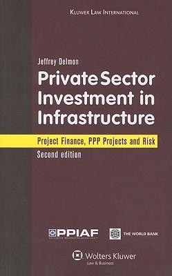 Private sector investment in infrastructure : project finance, PPP projects and risk - 2. ed.