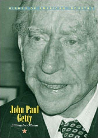 Giants of American Industry - John Paul Getty (Giants of American Industry)