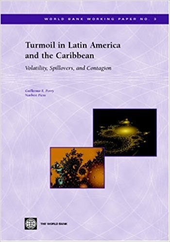 Turmoil in Latin America and the Caribbean : volatility, spillovers, and contagion