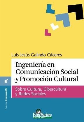 Ingeniería en comunicación social y promoción cultural : sobre cultura, cibercultura y redes sociales