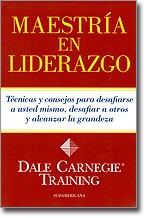 Maestría en liderazgo : técnicas y consejos para desafiarse a usted mismo, desafiar a otros y alcanzar la grandeza - 1. ed.