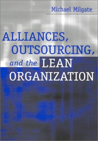 Alliances, Outsourcing, and the Lean Organization: