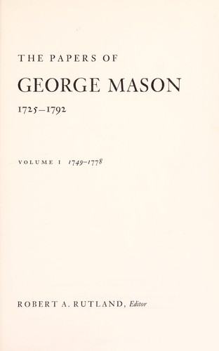 The papers of George Mason, 1725-1792