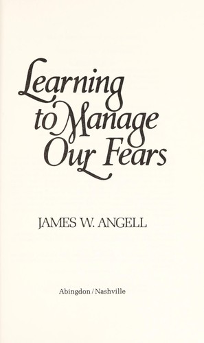 Learning to manage our fears